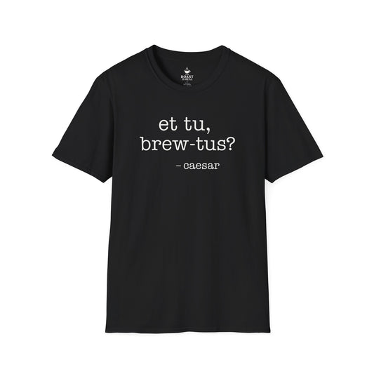 et tu, brew-tus?
