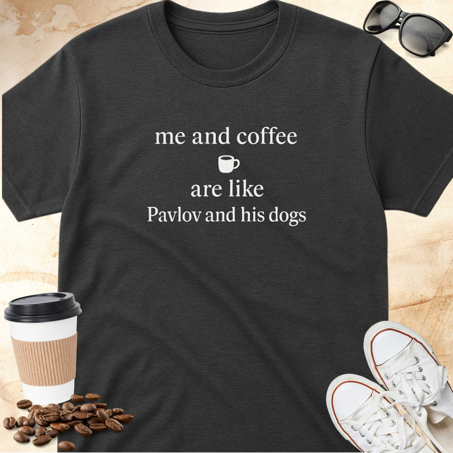 Me and Coffee Are Like Pavlov and His Dogs T-shirt