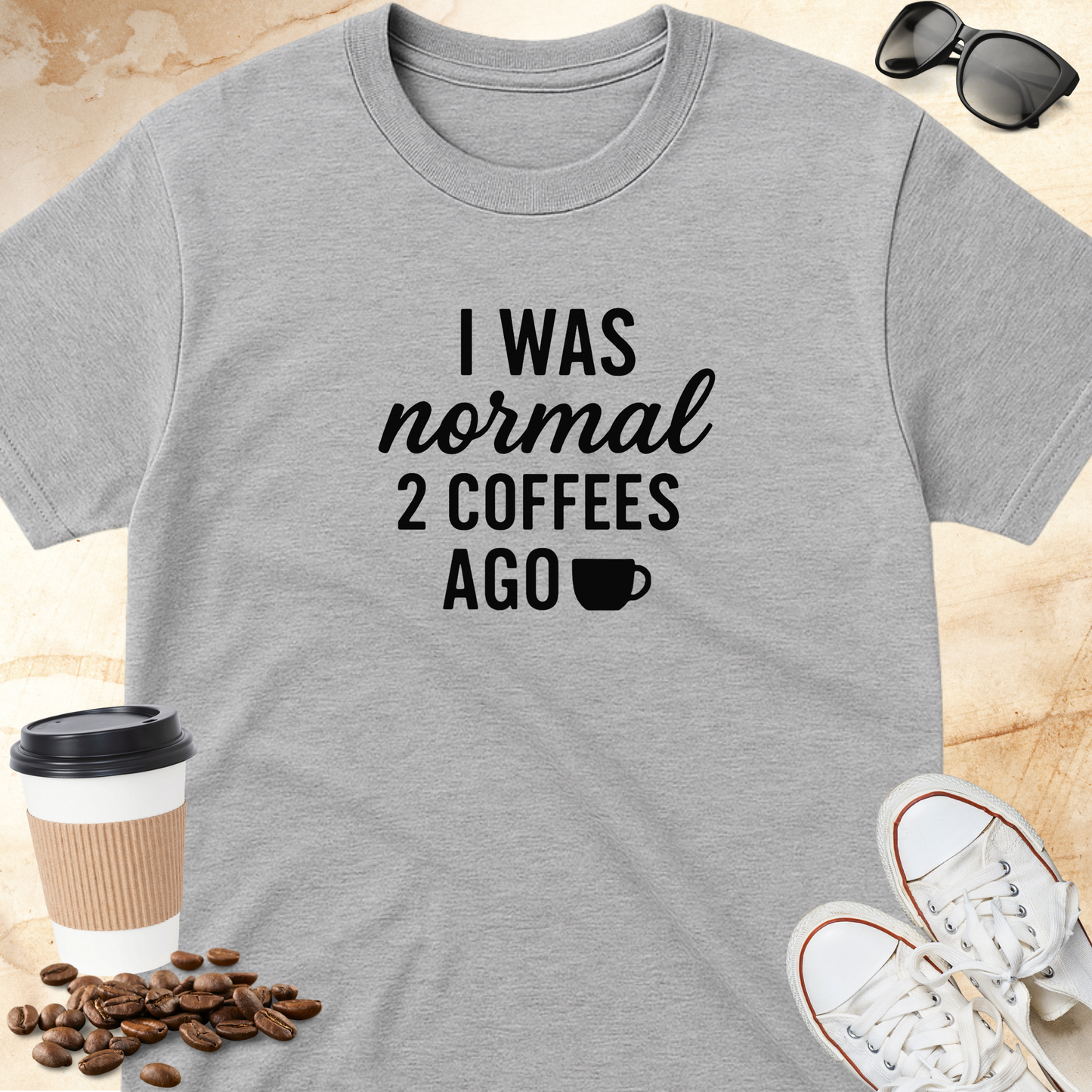 I Was Normal 2 Coffees Ago