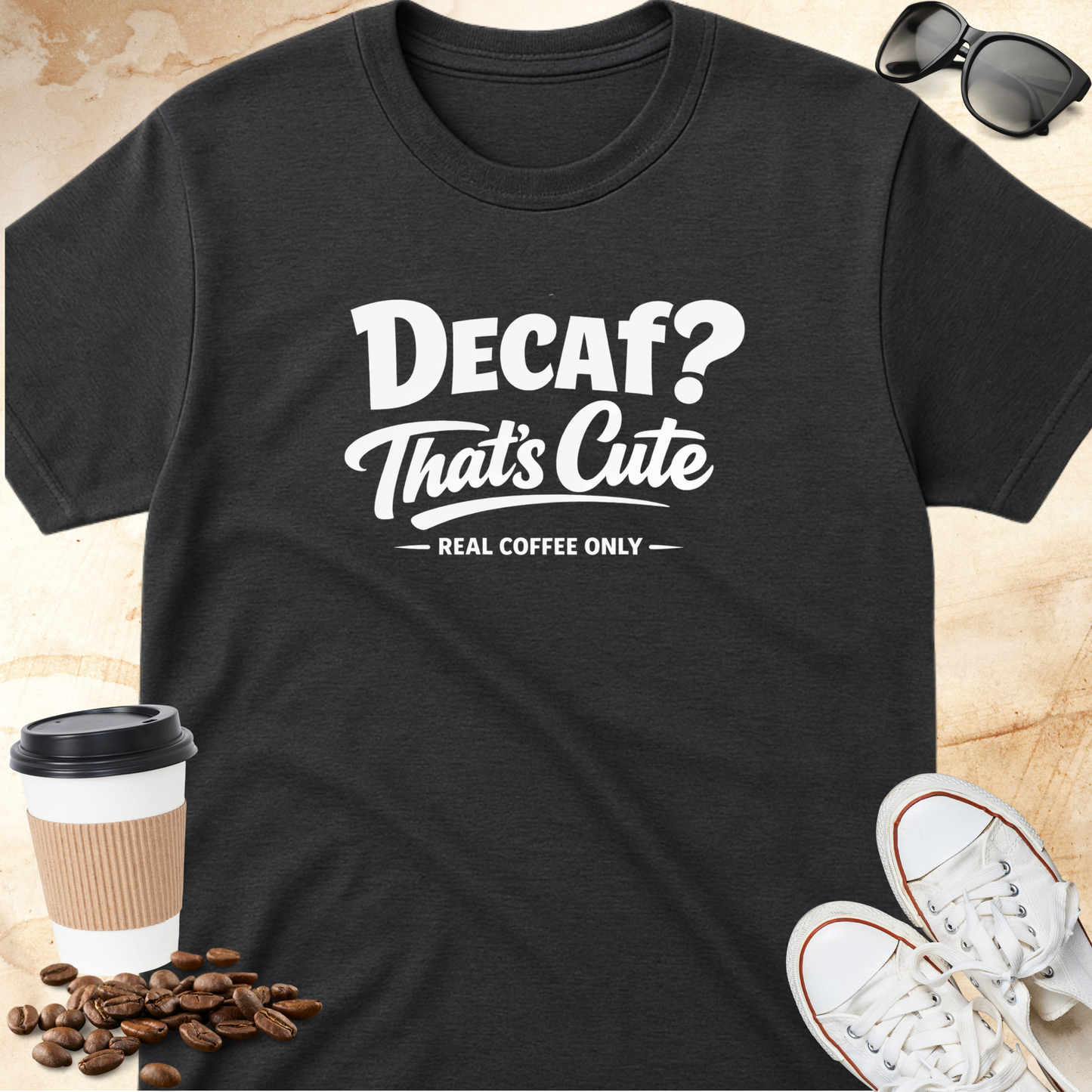 Decaf? Thats cute T-shirt
