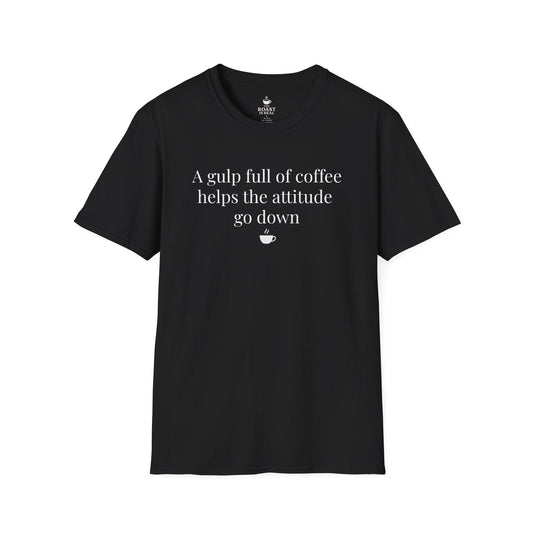 A gulp full of coffee helps the attitude go down