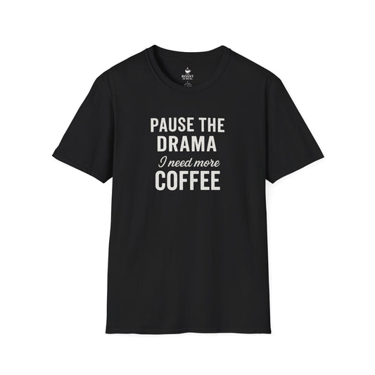 Pause the Drama I Need More Coffee