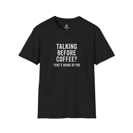 Talking Before Coffee That's Brave of You