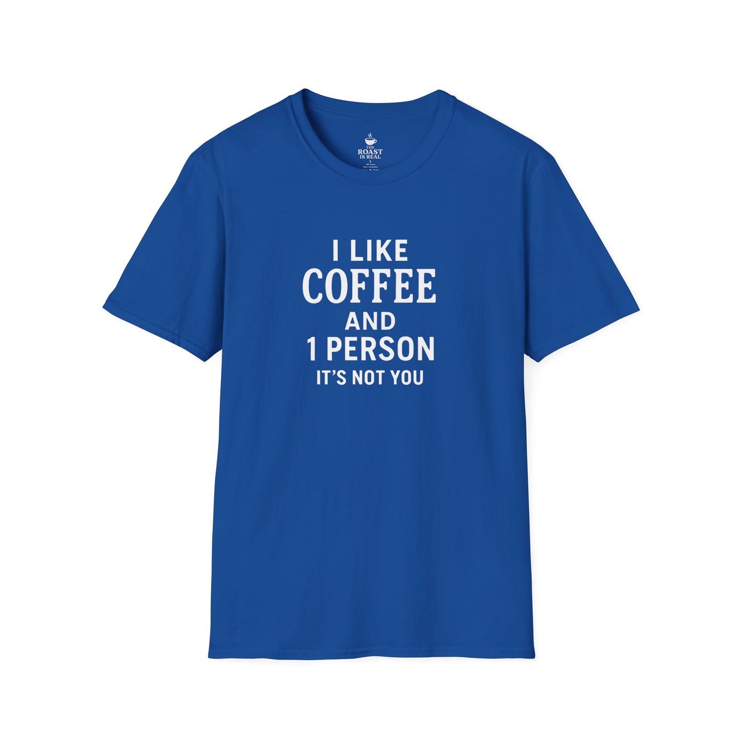 I like coffee and 1 person Its not you