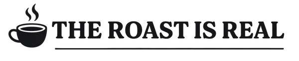 The Roast Is Real