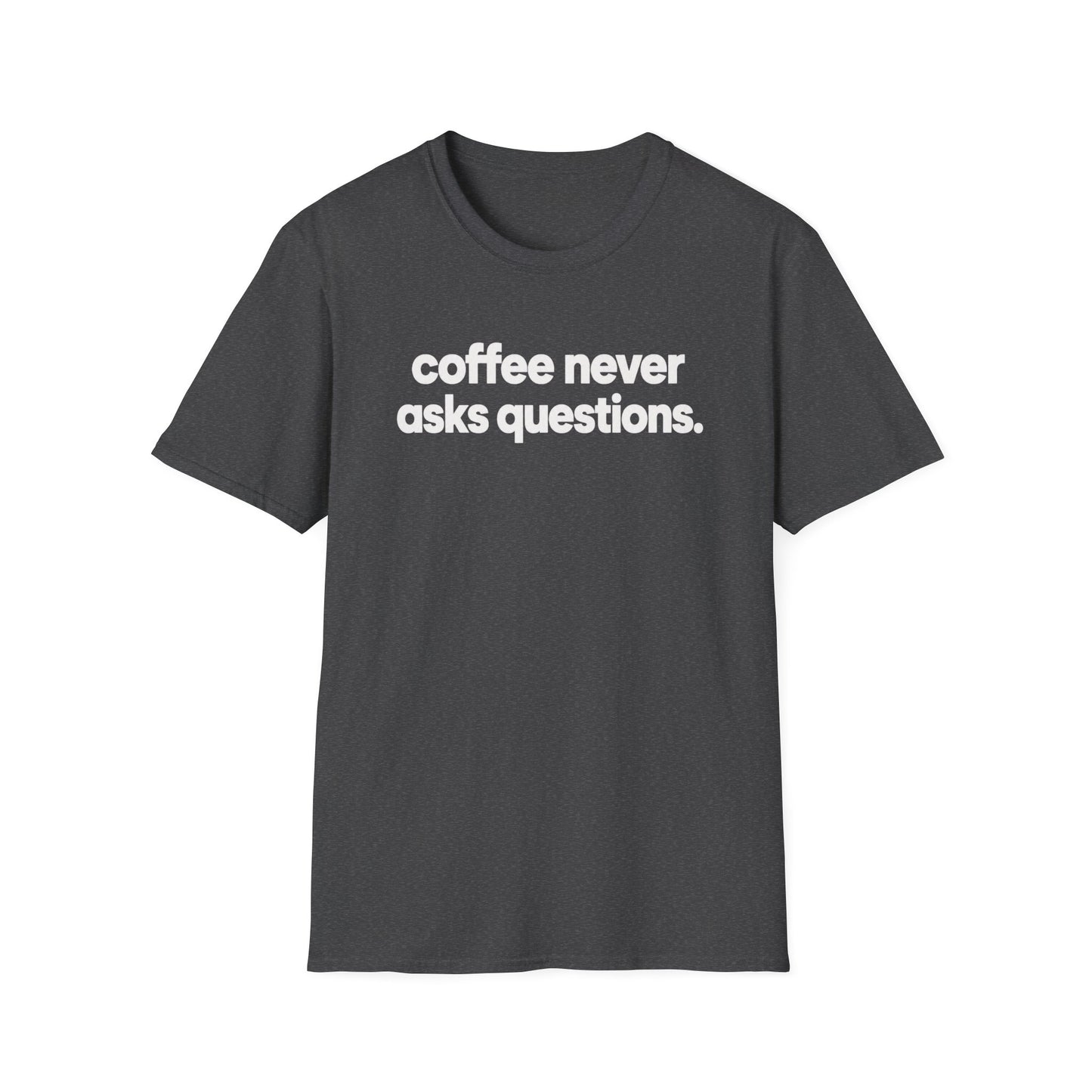 Coffee Never Asks Questions (2)