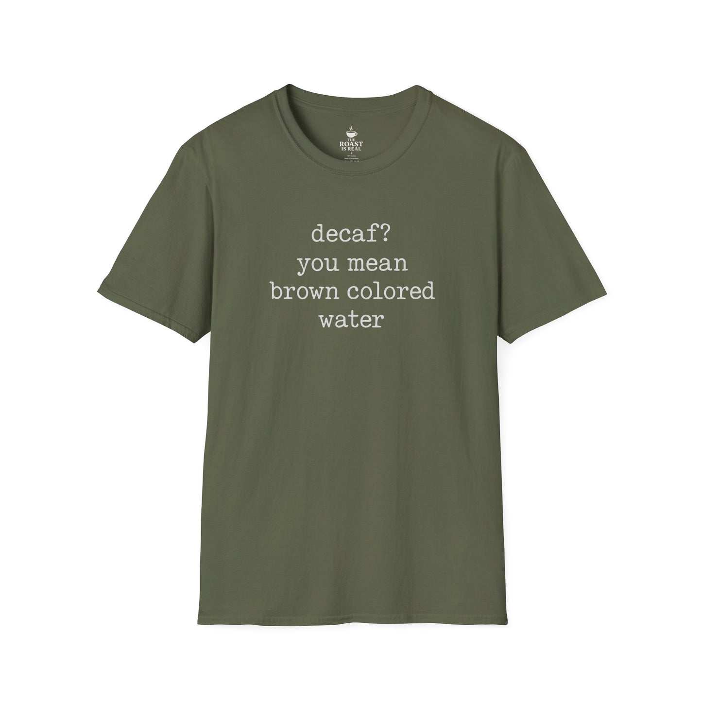 Decaf? You mean brown colored water