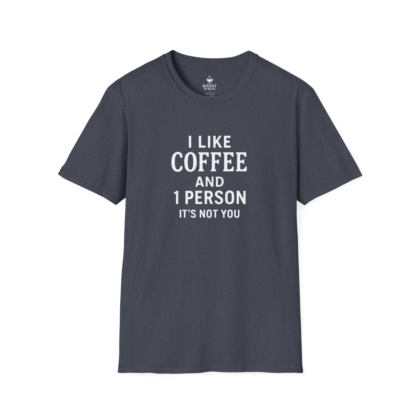 I like coffee and 1 person Its not you