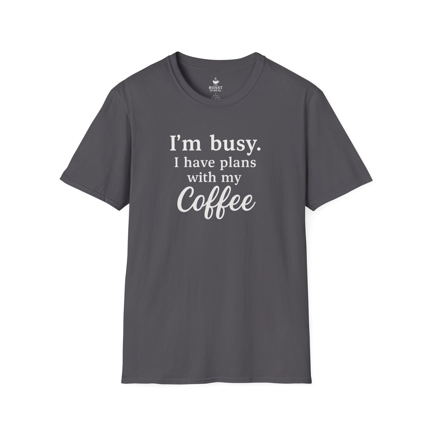 I'm Busy. I Have Plans With My Coffee