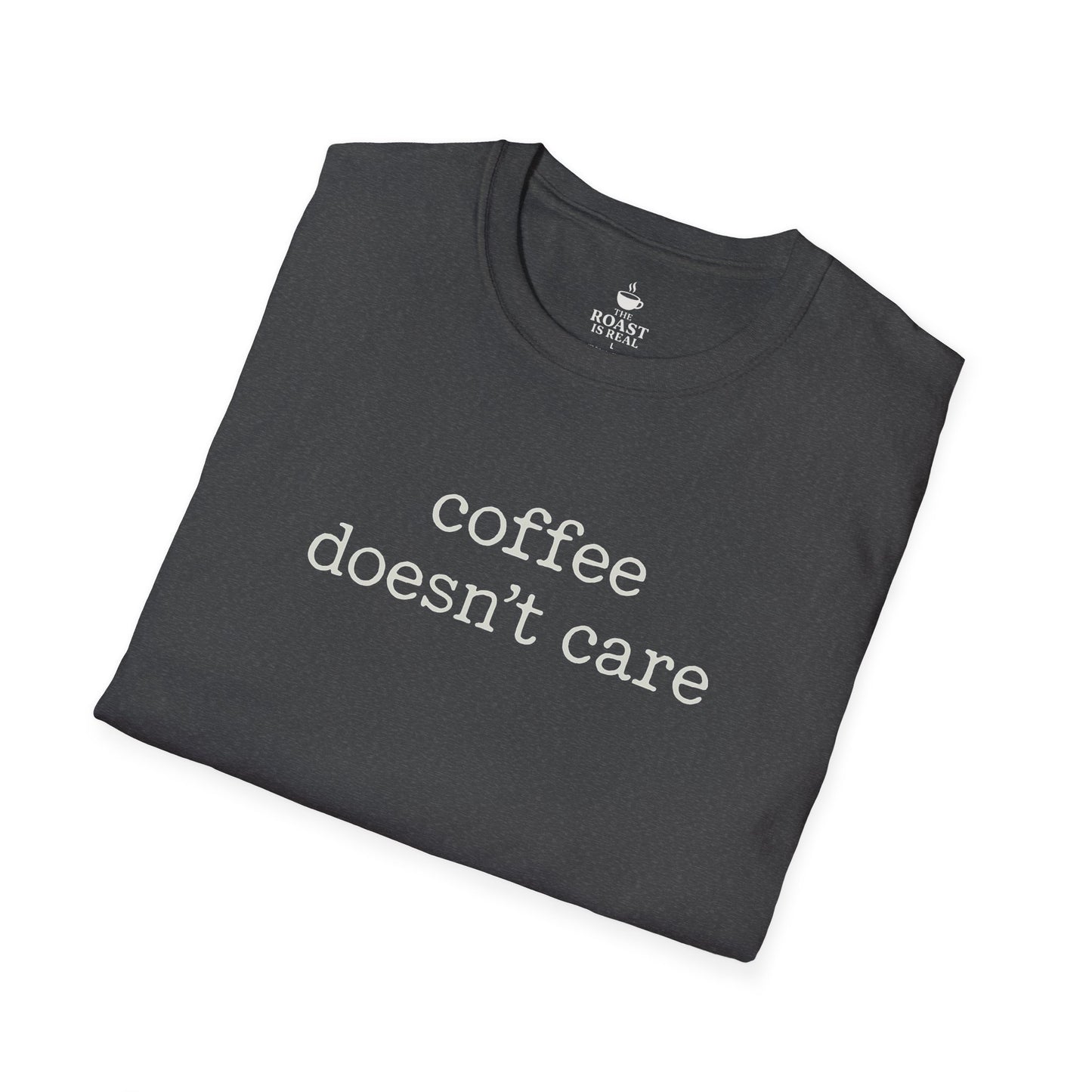 Coffee Doesn't Care