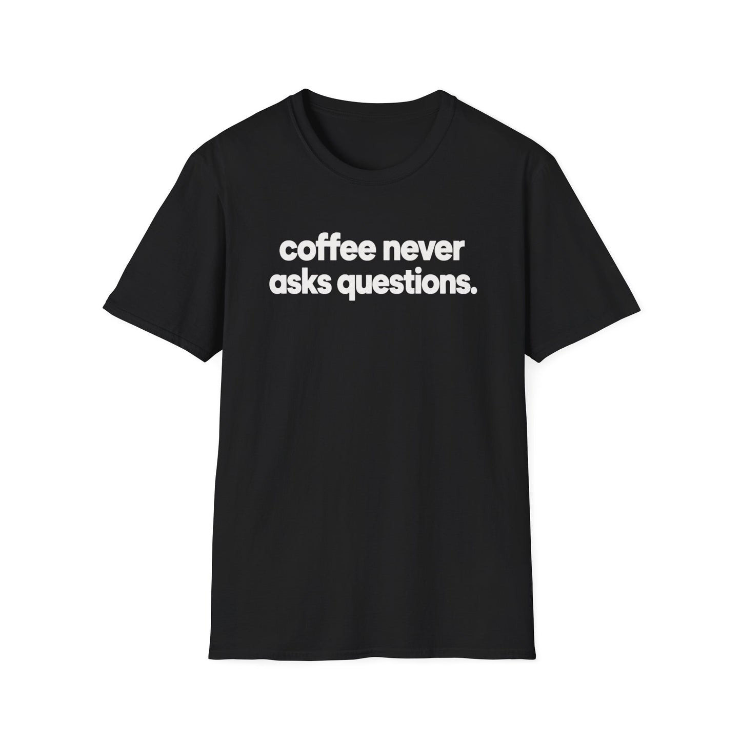 Coffee Never Asks Questions (2)