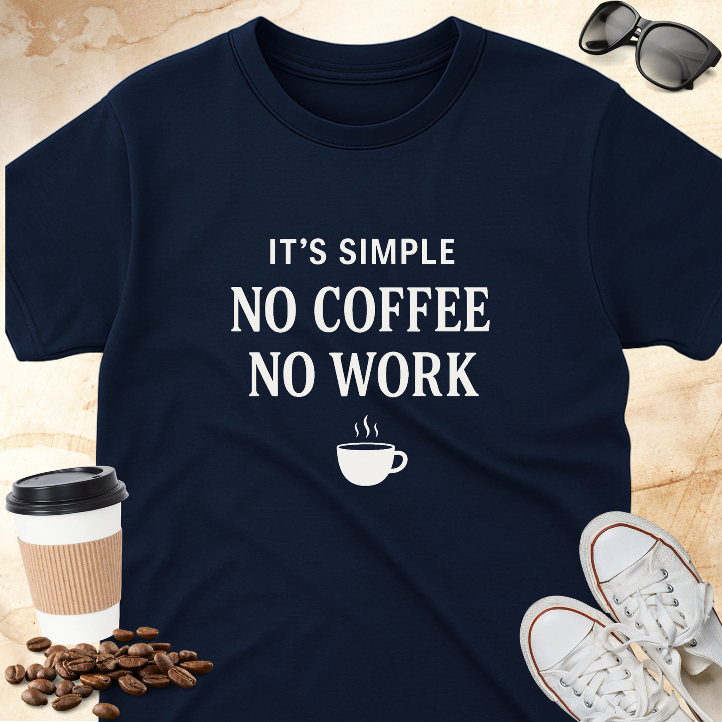 It's Simple  No Coffee No Work