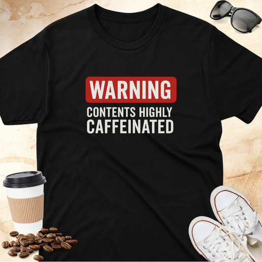 Warning Contents Highly Caffeinated