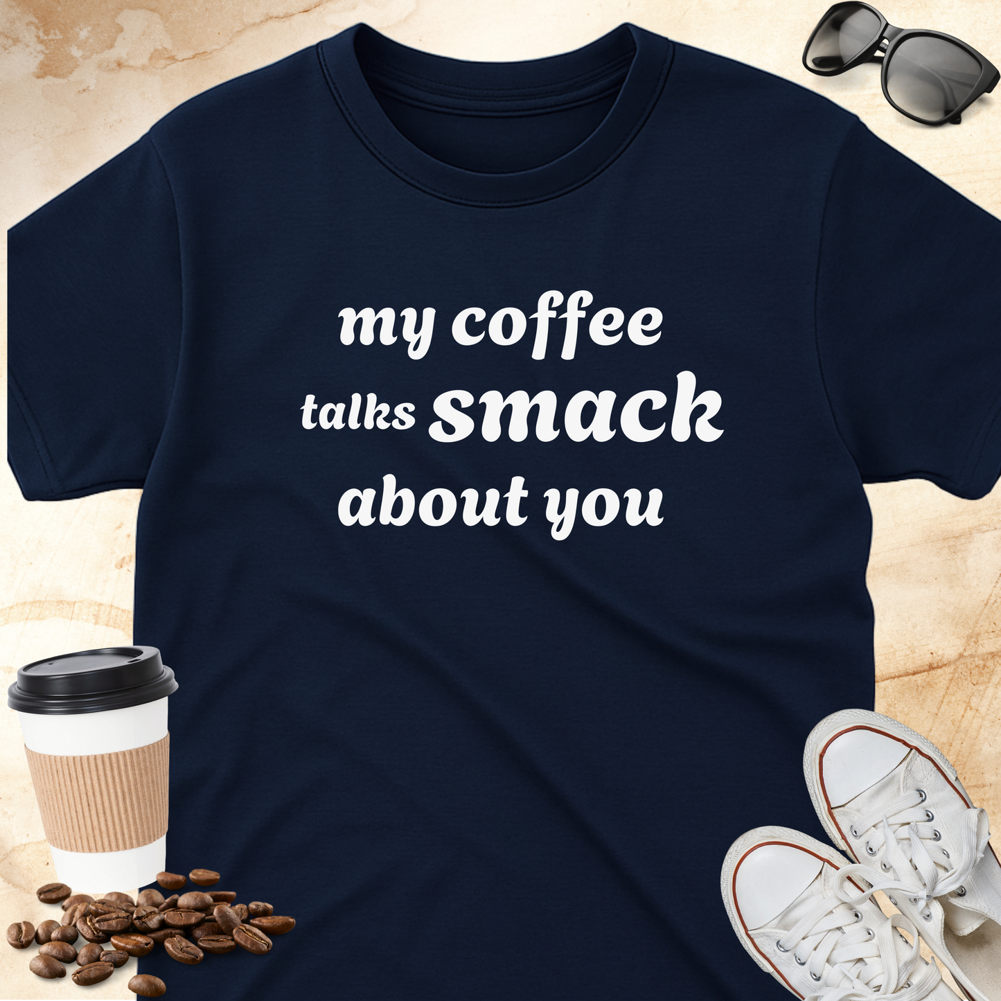 My Coffee Talks Smack About You