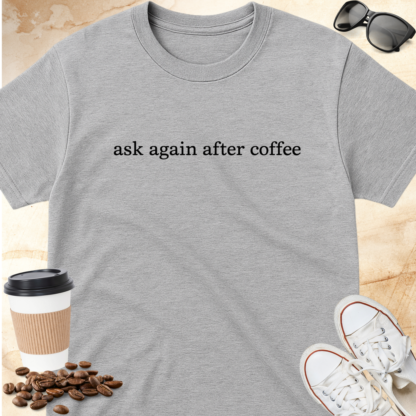Ask again after coffee T-Shirt