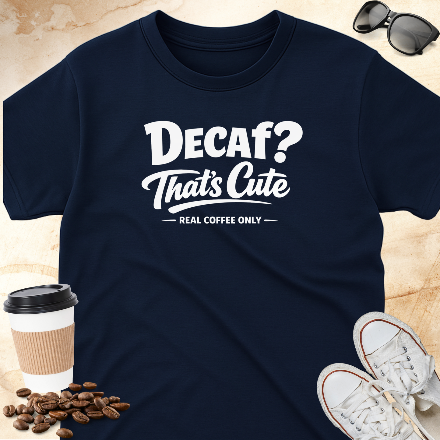 Decaf? Thats cute T-shirt
