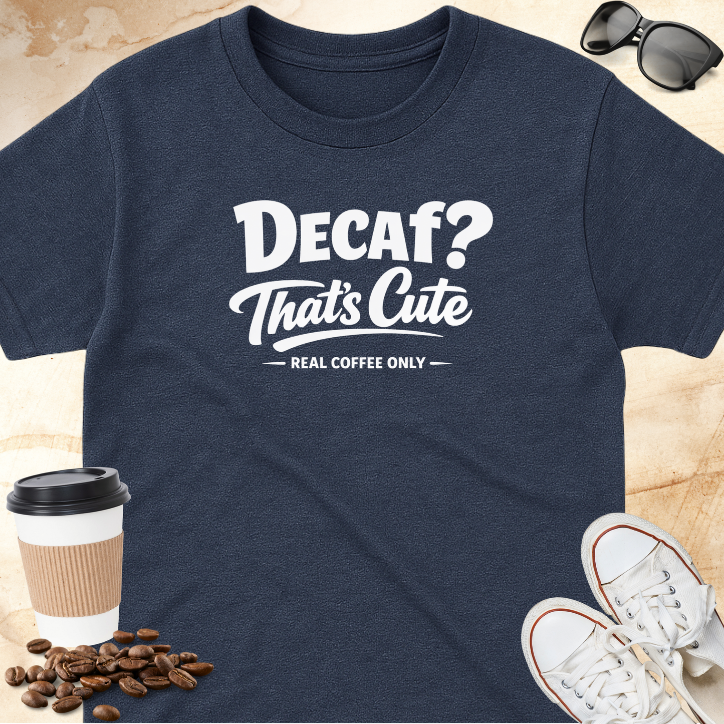 Decaf? Thats cute T-shirt
