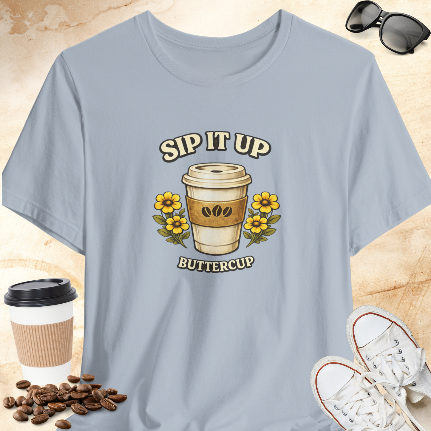 Sip It Up Buttercup T-shirt