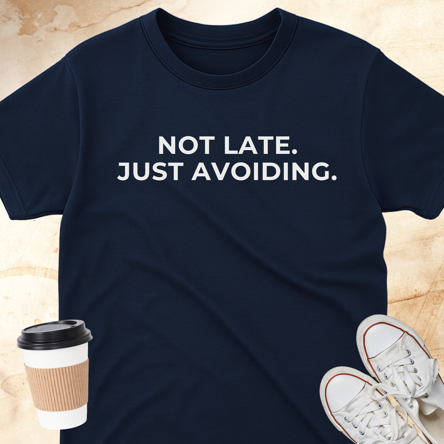 Not Late. Just Avoiding.