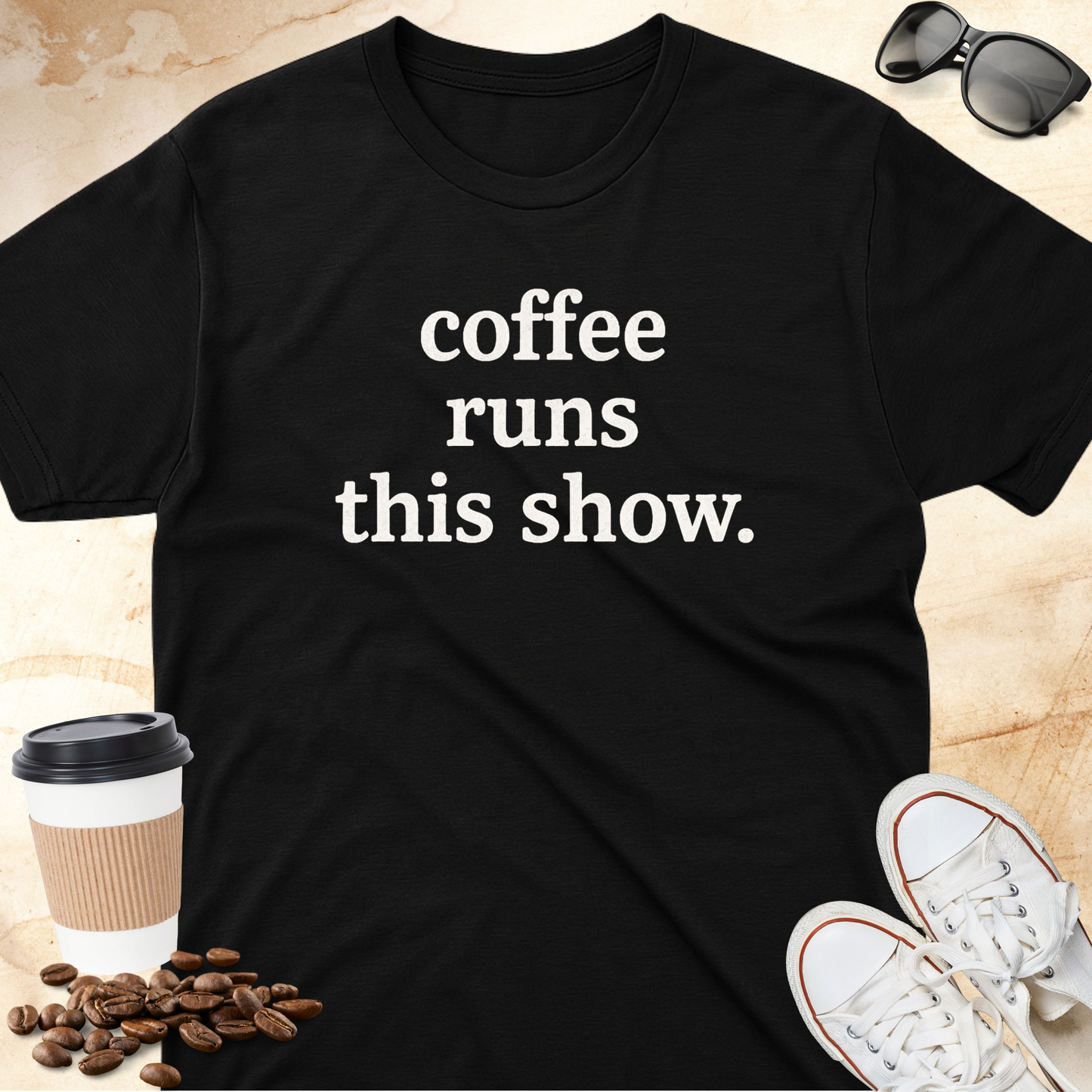 Coffee runs this show T-Shirt