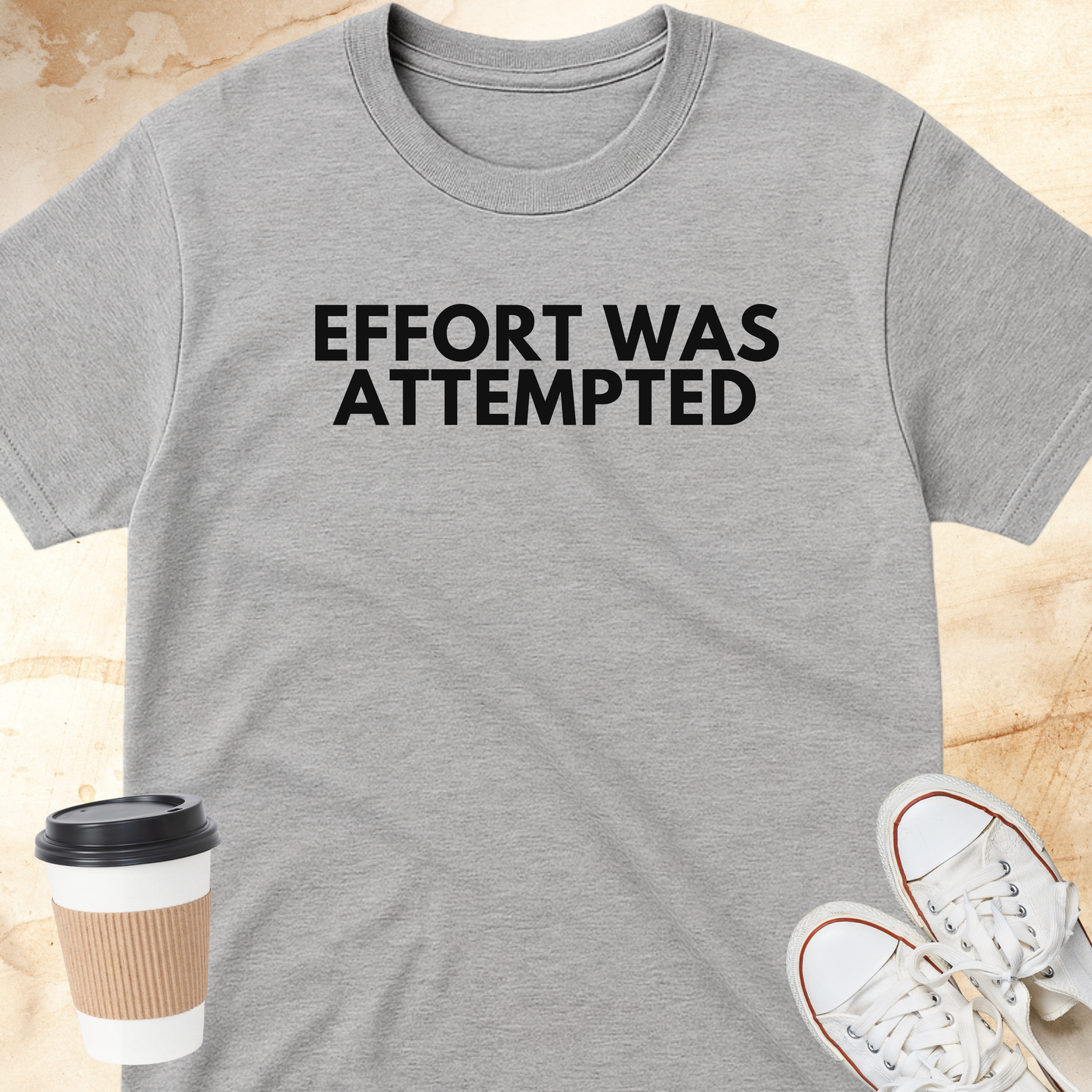 EFFORT ATTEMPTED T-shirt