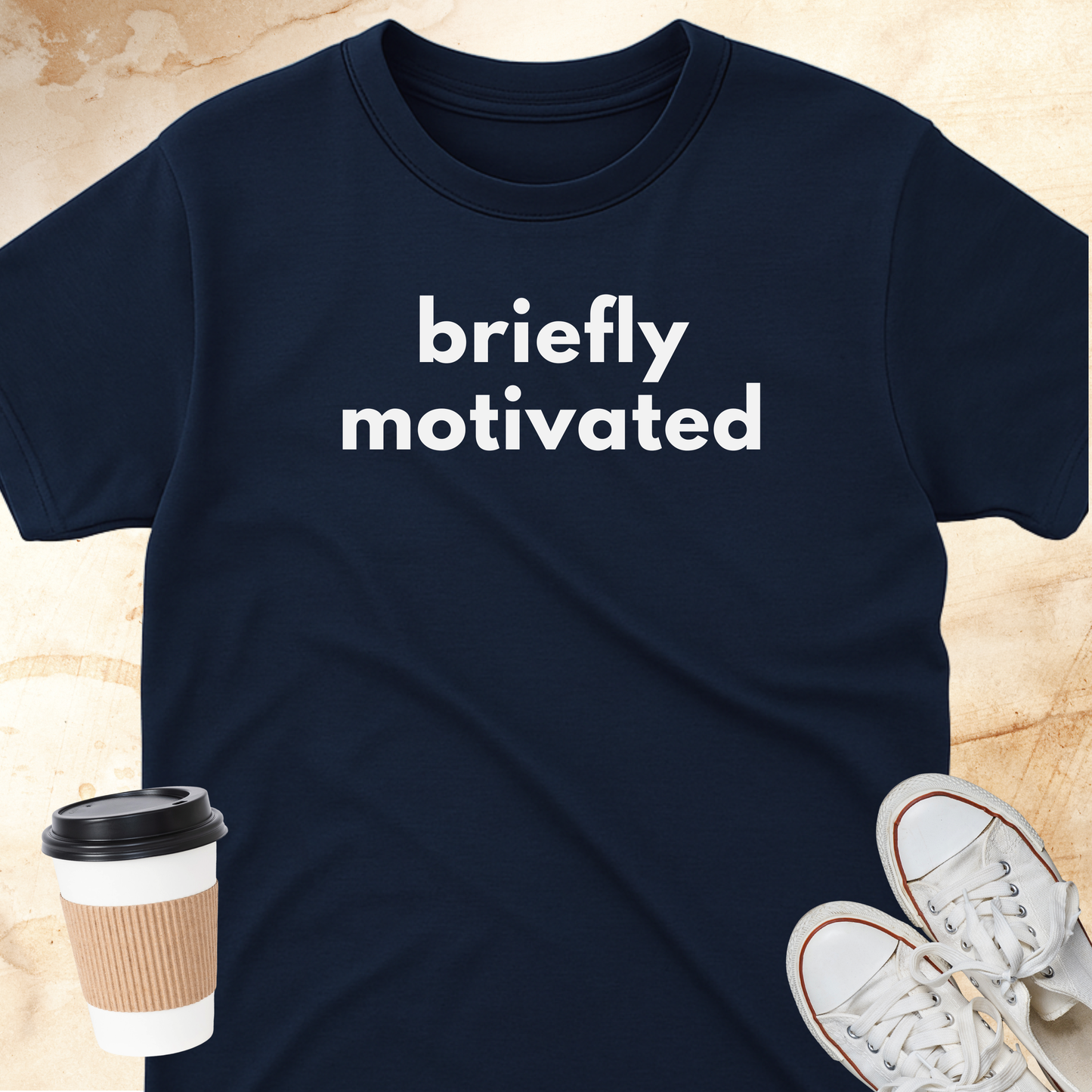 briefly motivated T-Shirt