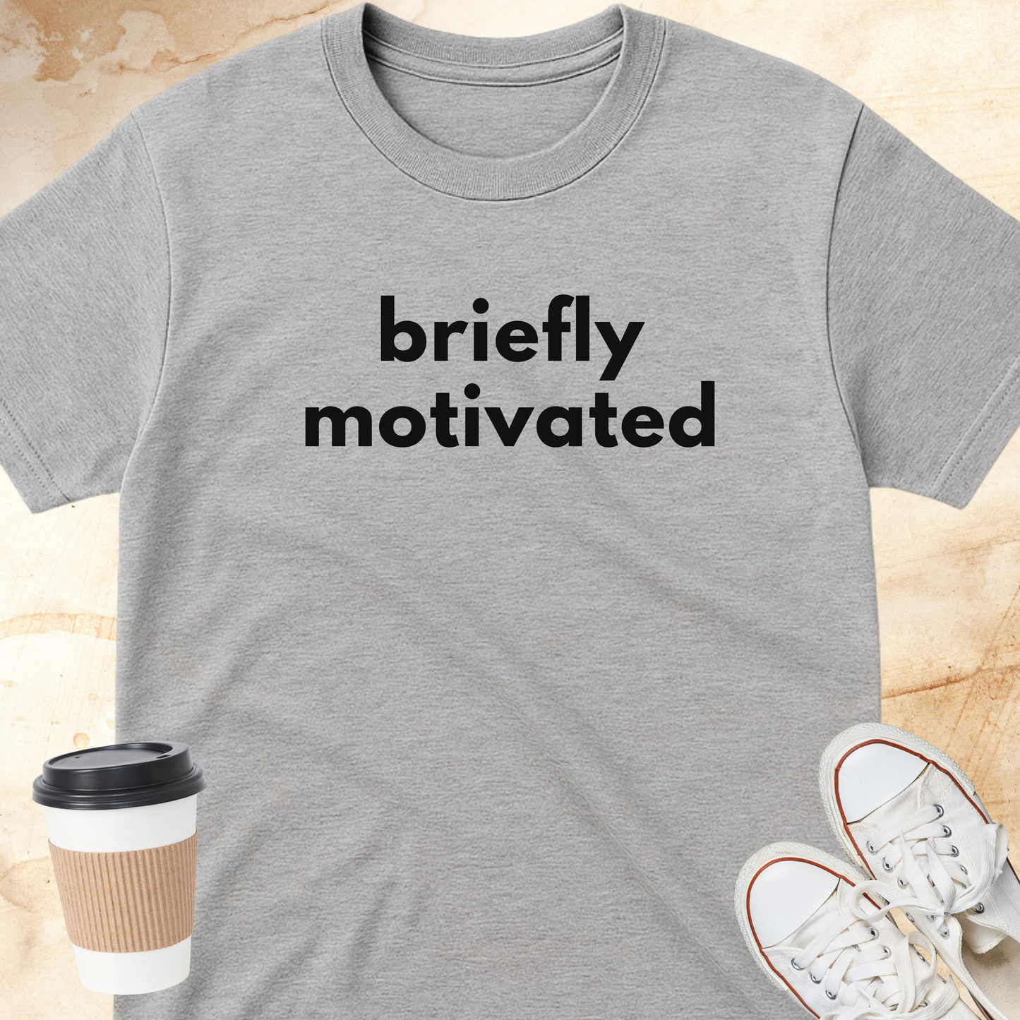 briefly motivated T-Shirt