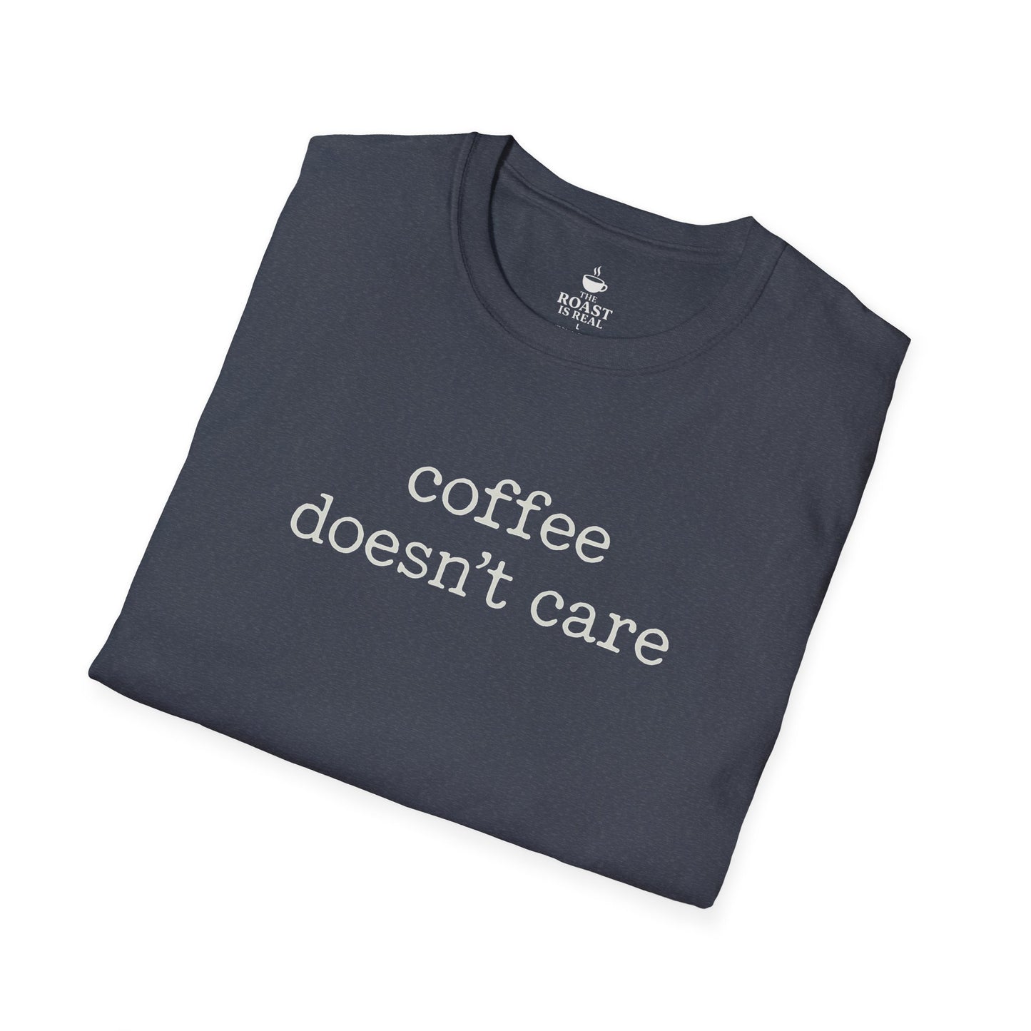 Coffee Doesn't Care