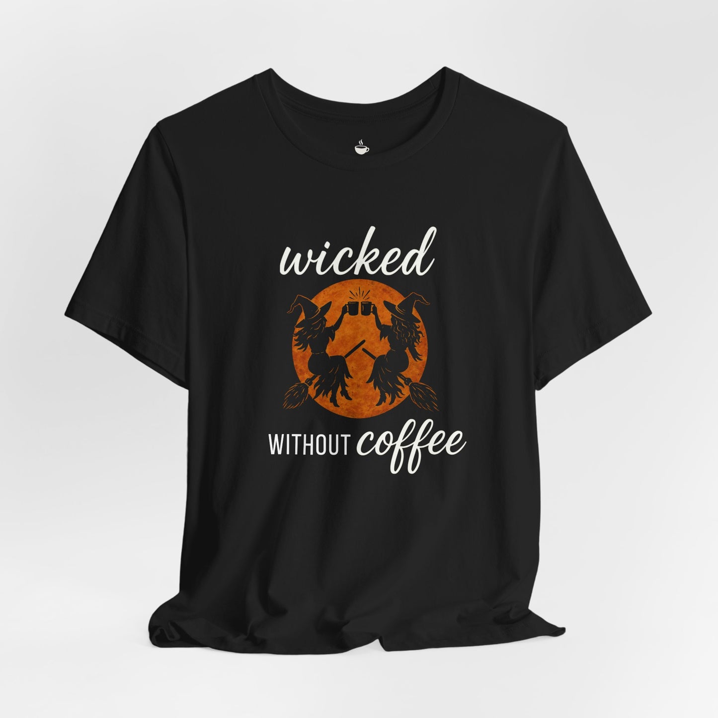 Wicked Without Coffee