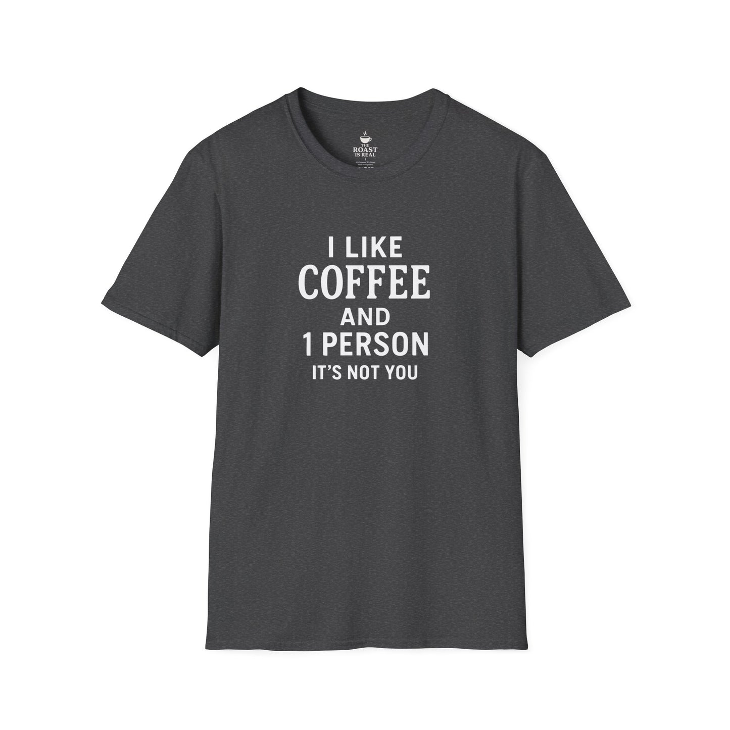 I like coffee and 1 person Its not you