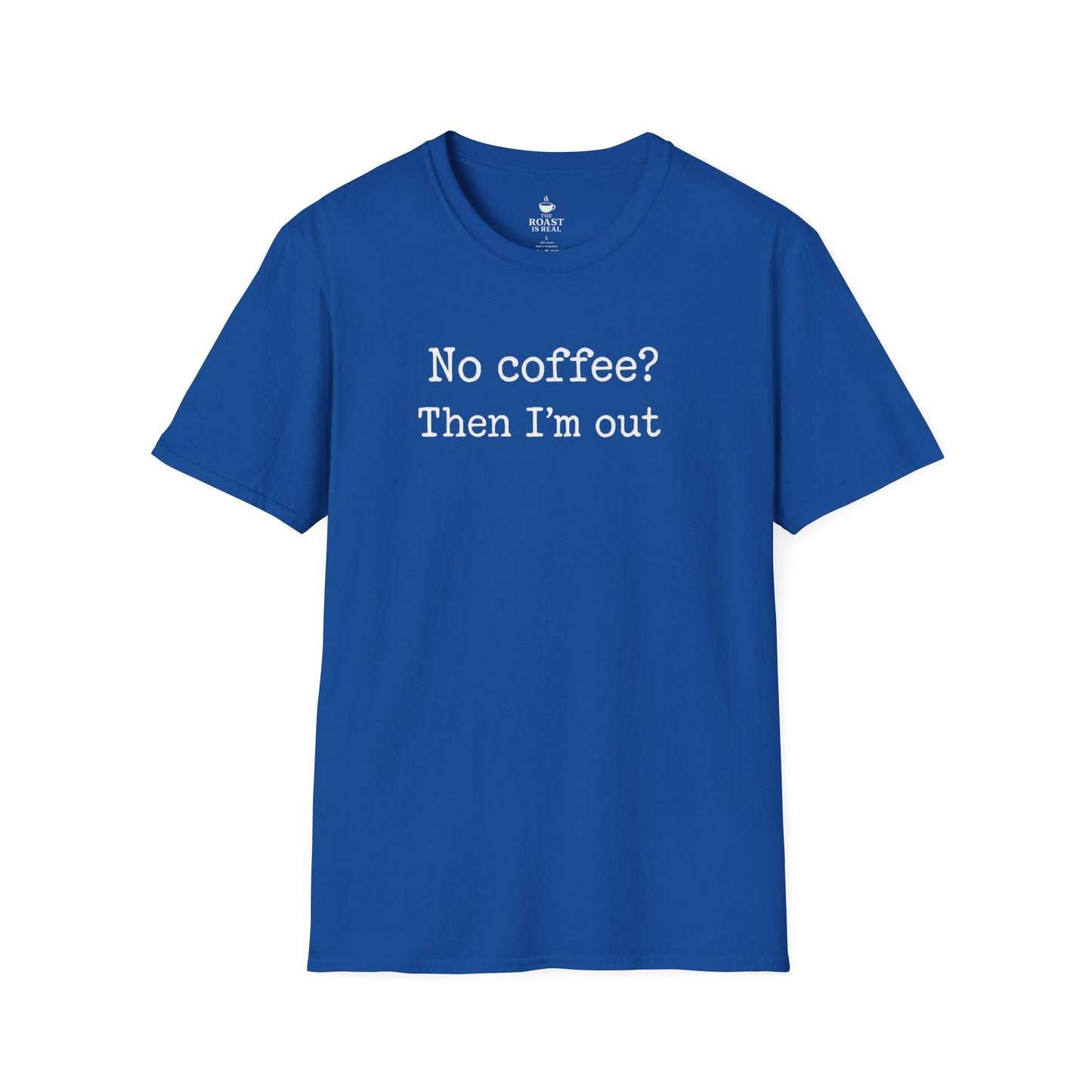 No Coffee? Then I'm out