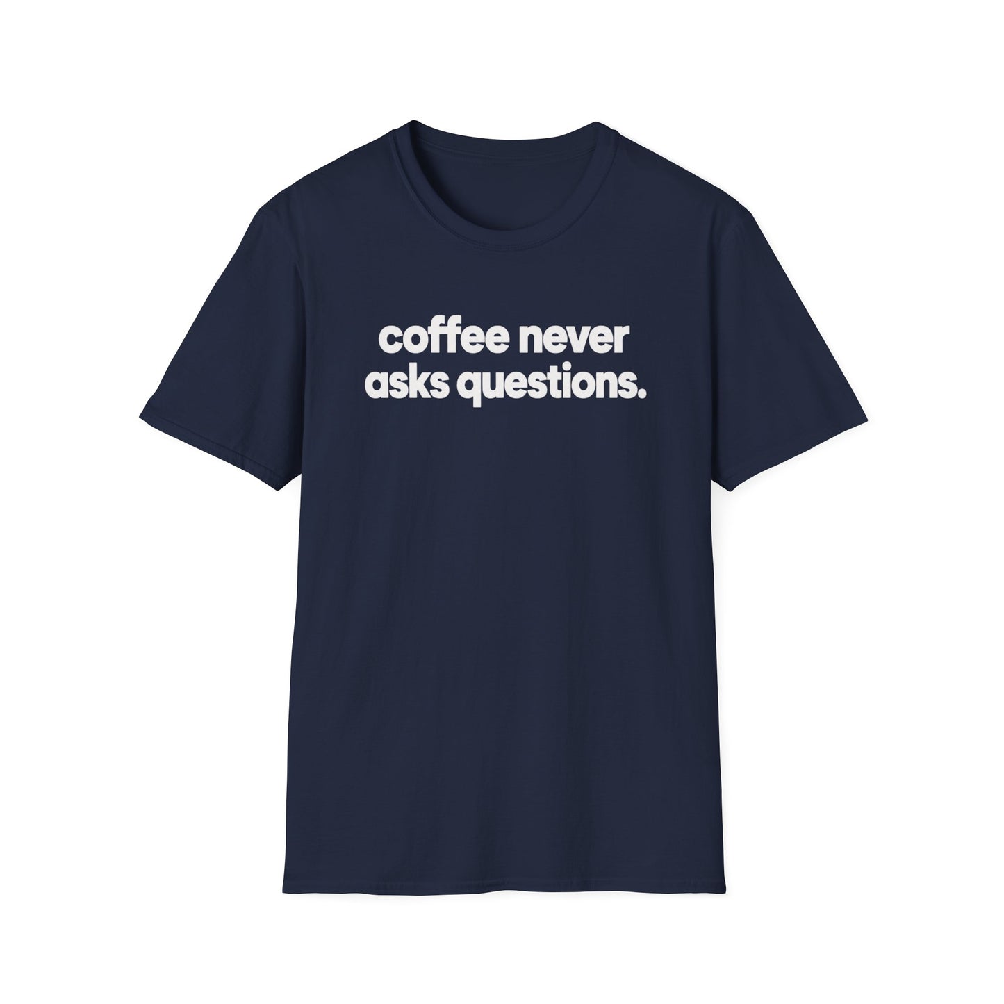 Coffee Never Asks Questions (2)